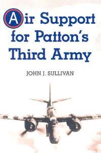 Air Support for Patton's Third Army - John J. Sullivan - cover