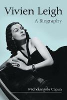 Vivien Leigh: A Biography - Michelangelo Capua - cover