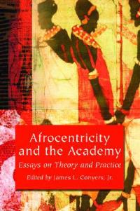 Afrocentricity and the Academy: Essays on Theory and Practice - cover