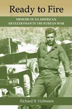 Ready to Fire: Memoir of an American Artilleryman in the Korean War