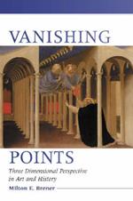 Vanishing Points: A History of Three Dimensional Perspective in Art