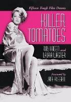 Killer Tomatoes: Fifteen Tough Film Dames