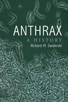 Anthrax: A History - Richard M. Swiderski - cover