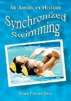 Synchronized Swimming: An American History - Dawn Pawson Bean - cover