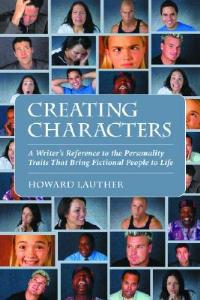 Creating Characters: A Writer's Reference to the Personality Traits That Bring Fictional People to Life - Howard Lauther - cover