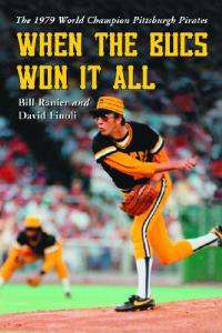 When the Bucs Won it All: The 1979 World Champion Pittsburgh Pirates - Bill Ranier,David Finoli - cover