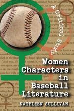 Women Characters in Baseball Literature: A Critical Study