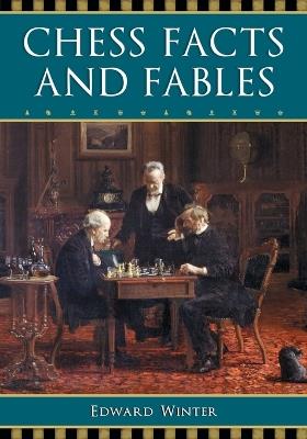 Chess Facts and Fables - Edward Winter - cover