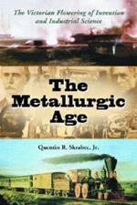 The Metallurgic Age: The Engine of Victorian Creativity