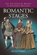 Romantic Stages: Set and Costume Design in Victorian England