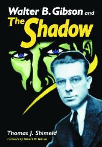 Walter B. Gibson and The Shadow - Thomas J. Shimeld - cover