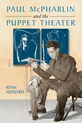 Paul McPharlin and the Puppet Theater - Ryan Howard - cover