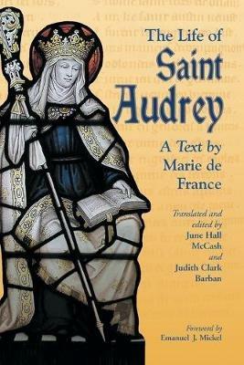 The Life of Saint Audrey: A Text - Marie, de France,June Hall McCash,Judith Clark Barban - cover