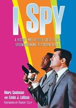 I Spy: A History and Episode Guide, 1965-1968