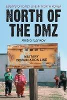 North of the DMZ: Essays on Daily Life in North Korea