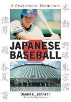 Japanese Baseball: A Statistical Handbook - Daniel E. Johnson - cover