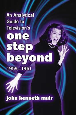 An Analytical Guide to Television's One Step Beyond, 1959-1961 - John Kenneth Muir - cover