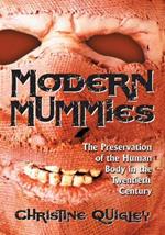 Modern Mummies: The Preservation of the Human Body in the Twentieth Century