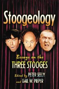 Stoogeology: Essays on the Three Stooges - cover