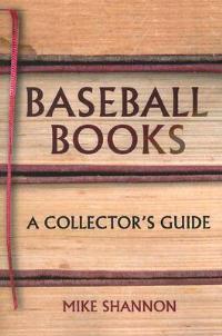 Baseball Books: A Collector's Guide - Mike Shannon - cover