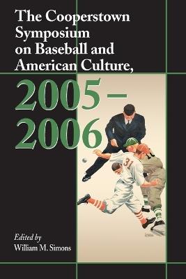 The Cooperstown Symposium on Baseball and American Culture, 2005-2006 - cover