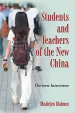 Students and Teachers of the New China: Thirteen Interviews