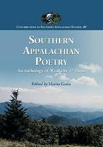 Southern Appalachian Poetry: An Anthology of Works by 37 Poets