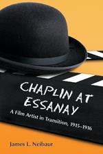 Chaplin at Essanay: A Film Artist in Transition, 1915-1916
