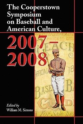 The Cooperstown Symposium on Baseball and American Culture, 2007-2008 - cover