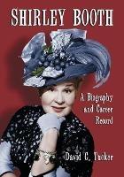 Shirley Booth: A Biography and Career Record - David C. Tucker - cover