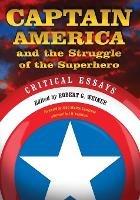 Captain America and the Struggle of the Superhero: Critical Essays - cover