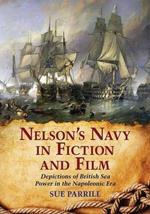 Nelson's Navy in Fiction and Film: Depictions of British Sea Power in the Napoleonic Era
