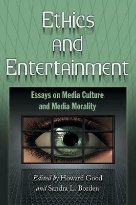 Ethics and Entertainment: Essays on Media Culture and Media Morality - cover