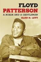Floyd Patterson: A Biography