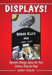 Displays!: Dynamic Design Ideas for Your Library Step by Step - Susan P. Phillips - cover