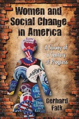 Women and Social Change in America: A Survey of a Century of Progress - Gerhard Falk - cover