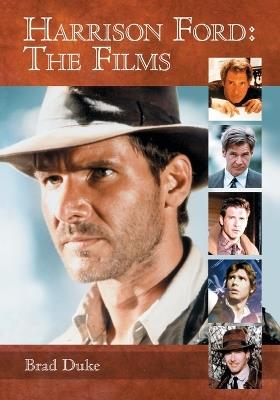 Harrison Ford: The Films - Brad Duke - cover