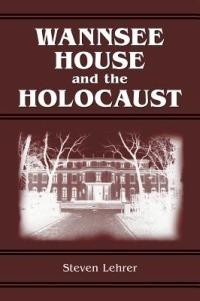 Wannsee House and the Holocaust - Steven Lehrer - cover