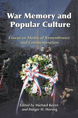 War Memory and Popular Culture: Essays on Modes of Remembrance and Commemoration - cover