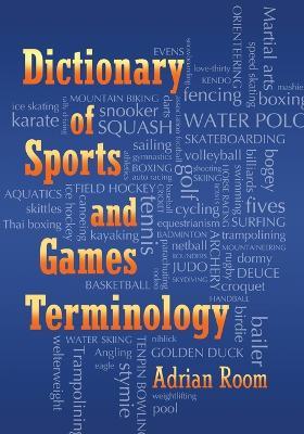 Dictionary of Sports and Games Terminology - Adrian Room - cover