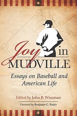 Joy in Mudville: Essays on Baseball and American Life - cover
