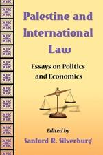 Palestine and International Law: Essays on Politics and Economics