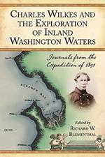 Charles Wilkes and the Exploration of Inland Washington Waters: Journals from the Expedition of 1841