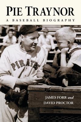 Pie Traynor: A Baseball Biography - James Forr,David Proctor - cover