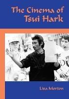 The Cinema of Tsui Hark - Lisa Morton - cover