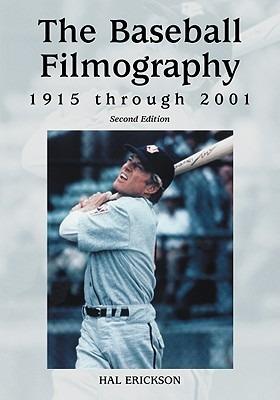 The Baseball Filmography, 1915 through 2001, 2d ed. - Hal Erickson - cover