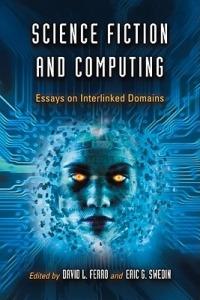 Science Fiction and Computing: Essays on Interlinked Domains - cover