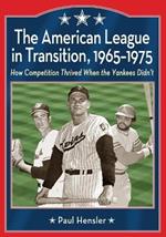 The American League in Transition, 1965-1975: How Competition Thrived When the Yankees Didn't