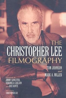 The Christopher Lee Filmography: All Theatrical Releases, 1948-2003 - Tom Johnson,Mark A. Miller - cover