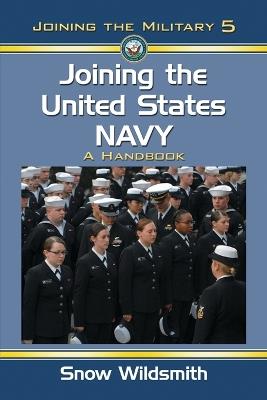 Joining the United States Navy: A Handbook - Snow Wildsmith - cover